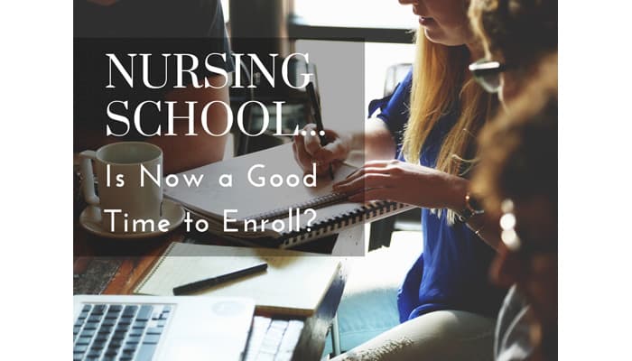 Is Now a Good Time to Enroll in Nursing School?